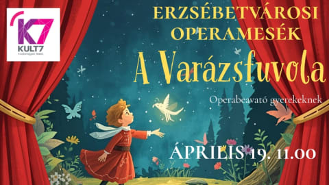 Erzsébetvárosi Operamesék // Mozart: A varázsfuvola – Interaktív operabeavató gyerekeknek